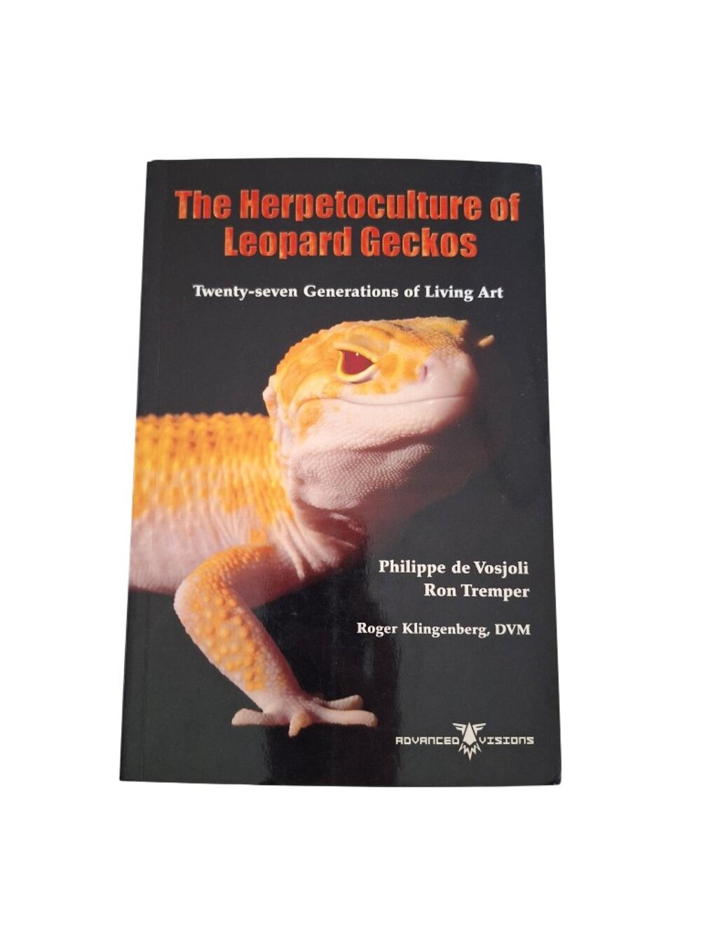 The Herpetoculture Of Leopard Geckos Philippe De Vosjoli Ron Tremper Klingenberg